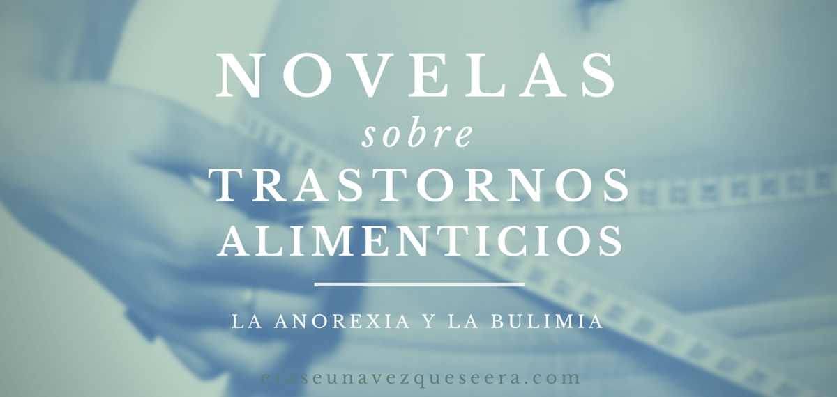 Novelas sobre la anorexia y la bulimia