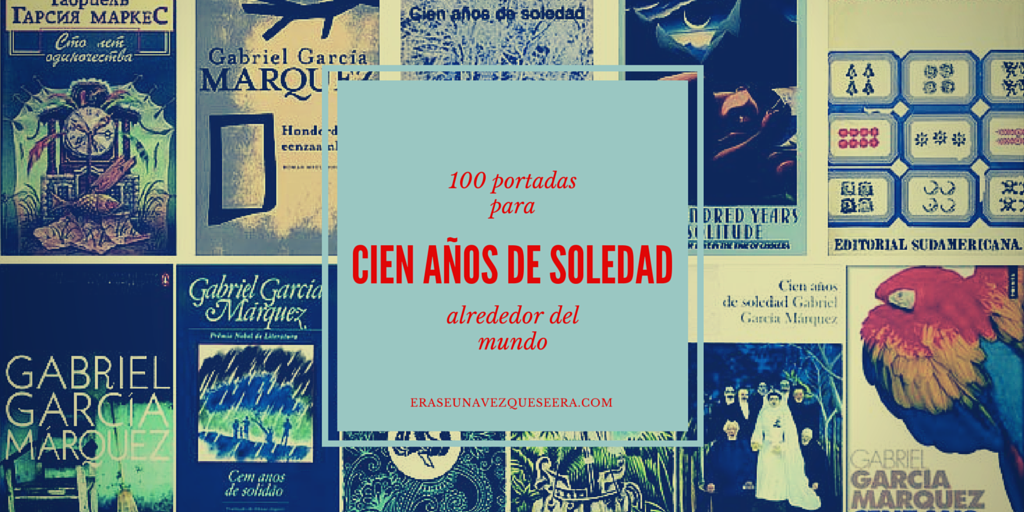Cien portadas de Cien años de soledad de Gabriel García Márquez