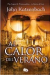 Portada de la novela de John Katzenbach, Al calor del verano