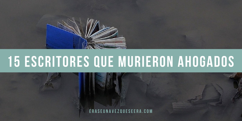 Escritores que murieron ahogados