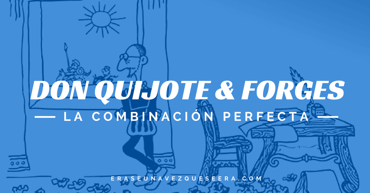 Don Quijote y Forges, una combinación perfecta