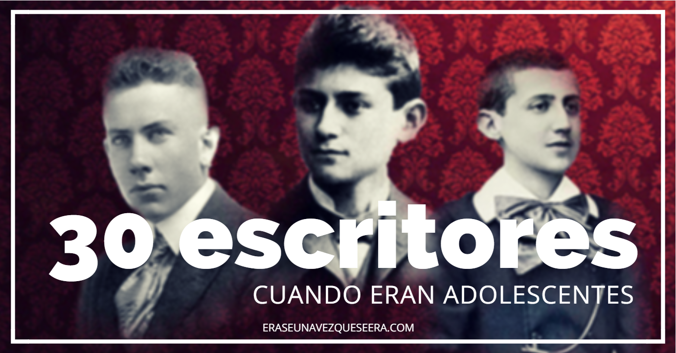 30 famosos escritores en su adolescencia