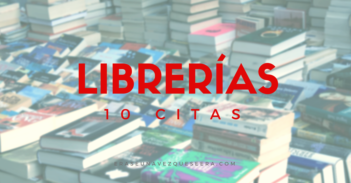 10 citas sobre librerías y libreros