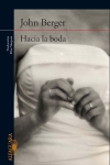 Hacia la boda, una novela de John Berger