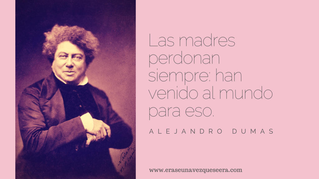 Cita de Alejandro Dumas sobre las madres