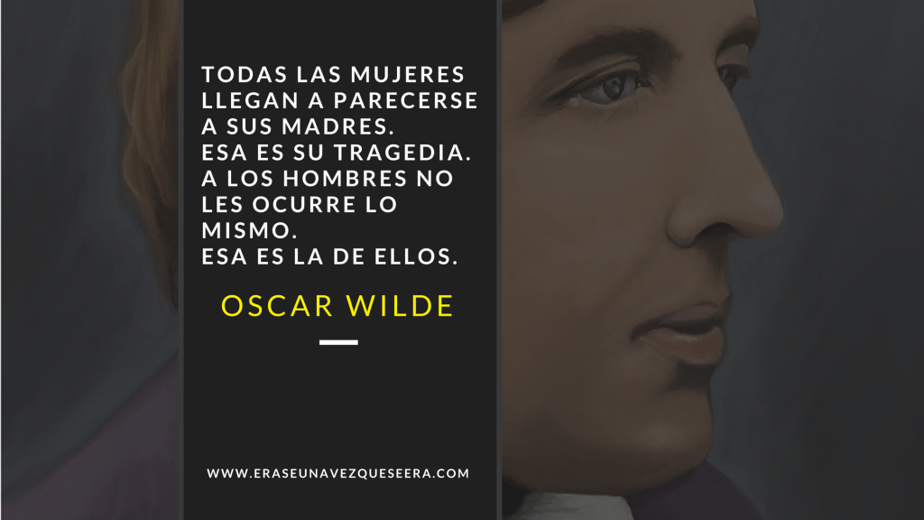 Cita de Oscar Wilde sobre las madres