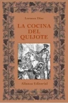 La cocina del Quijote, un un texto en el que de forma magistral se entremezclan recetas de tiempos del Hidalgo con divertidísimas anécdotas y rigurosas precisiones culinarias