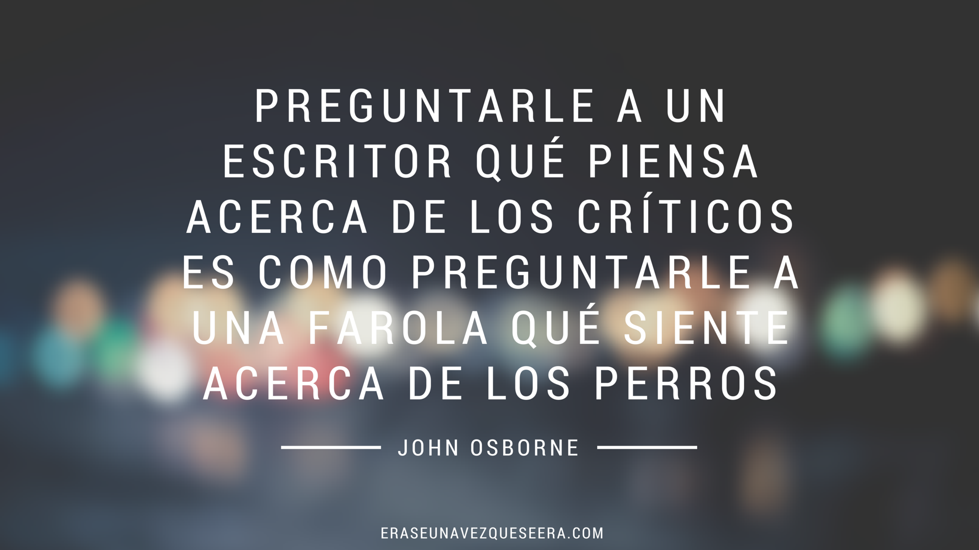 Cita sobre la crítica literaria de John Osborne