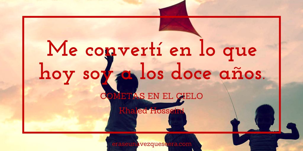 Primera frase de Cometas en el cielo, de Khaled Hosseini