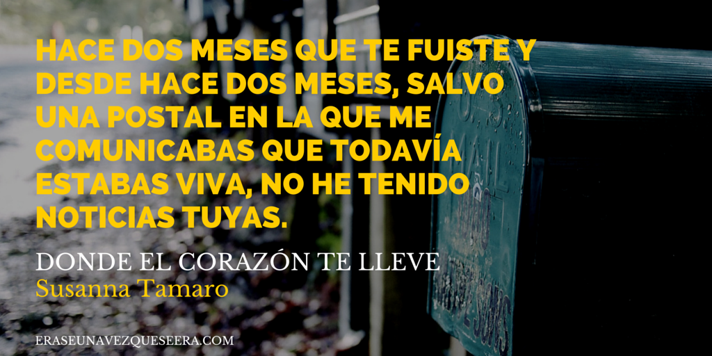 La primera frase de Donde el corazón te lleve, de Susanna Tamaro