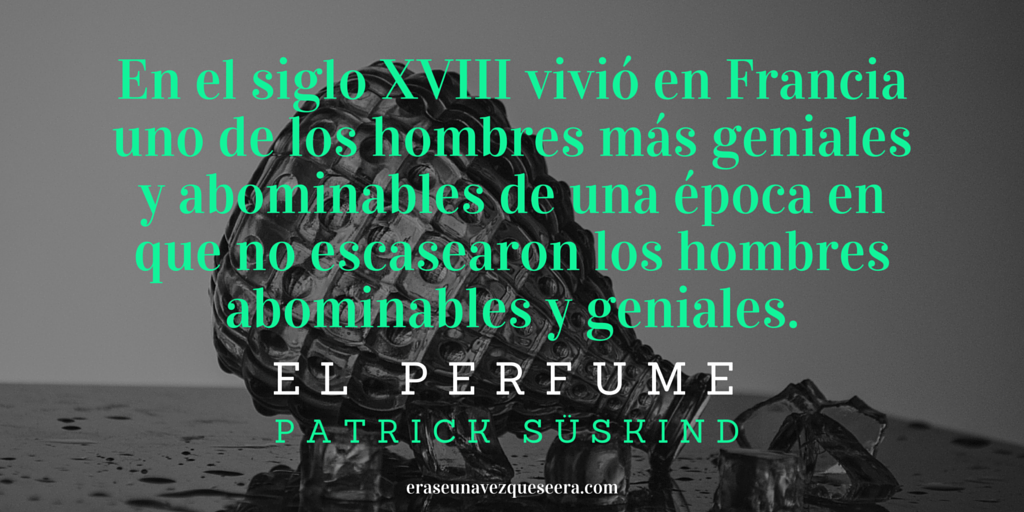 La primera frase de la novela El perfume, de Patrick Süskind