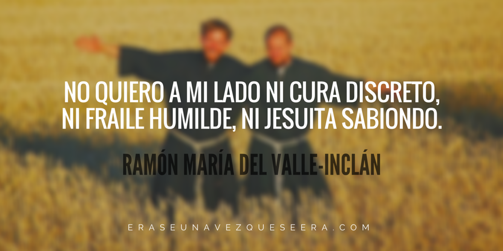cita valle-inclan religion Cita de Valle-Inclán sobre la iglesia