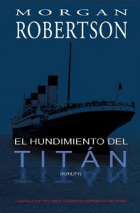 El hundimiento del Titan Novelas sobre el Titanic