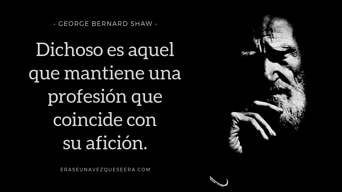 cita bernard shaw trabajo
